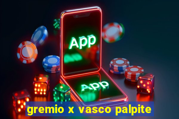 gremio x vasco palpite