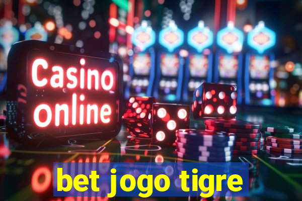 bet jogo tigre