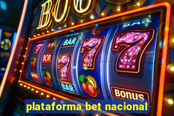 plataforma bet nacional