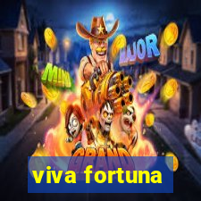 viva fortuna