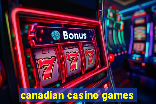 canadian casino games