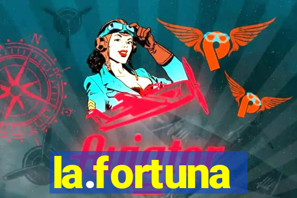 la.fortuna