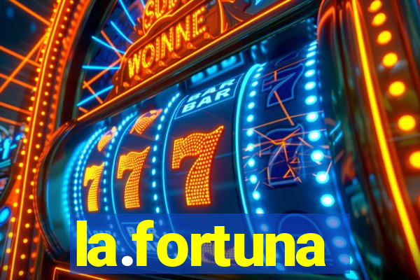 la.fortuna