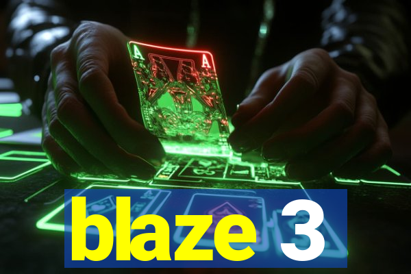 blaze 3