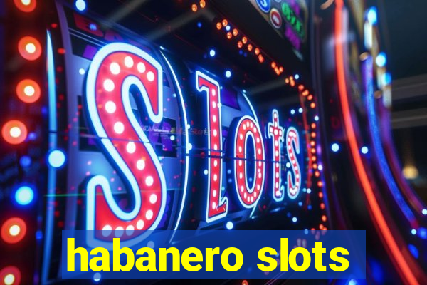 habanero slots