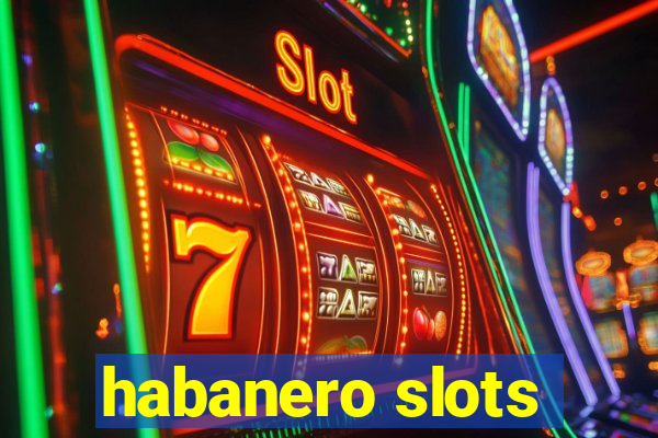 habanero slots