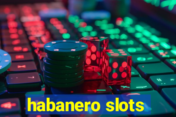 habanero slots