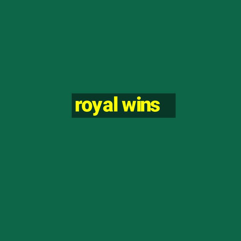 royal wins