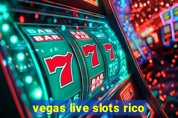 vegas live slots rico