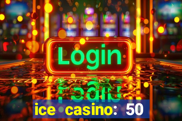 ice casino: 50 free spins