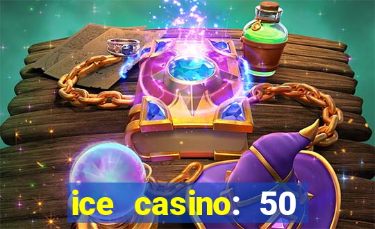 ice casino: 50 free spins