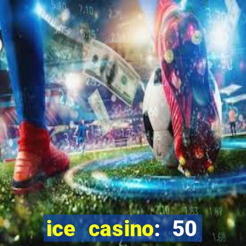 ice casino: 50 free spins