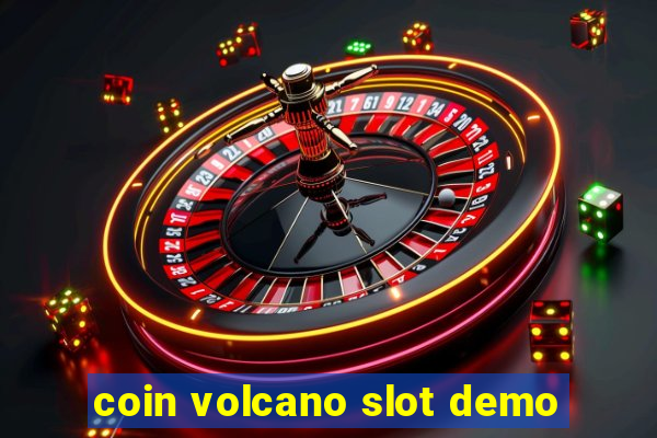 coin volcano slot demo