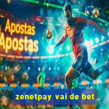 zenetpay vai de bet