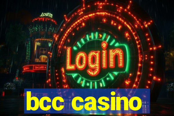 bcc casino