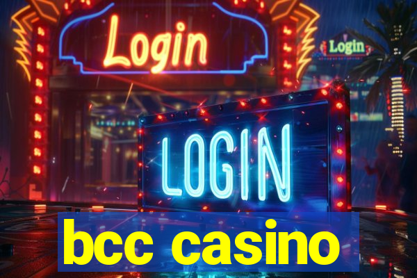 bcc casino