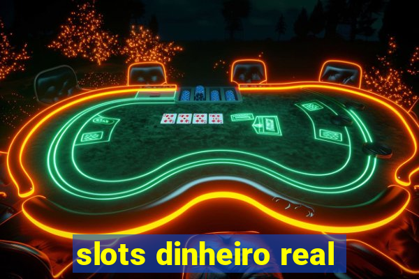 slots dinheiro real