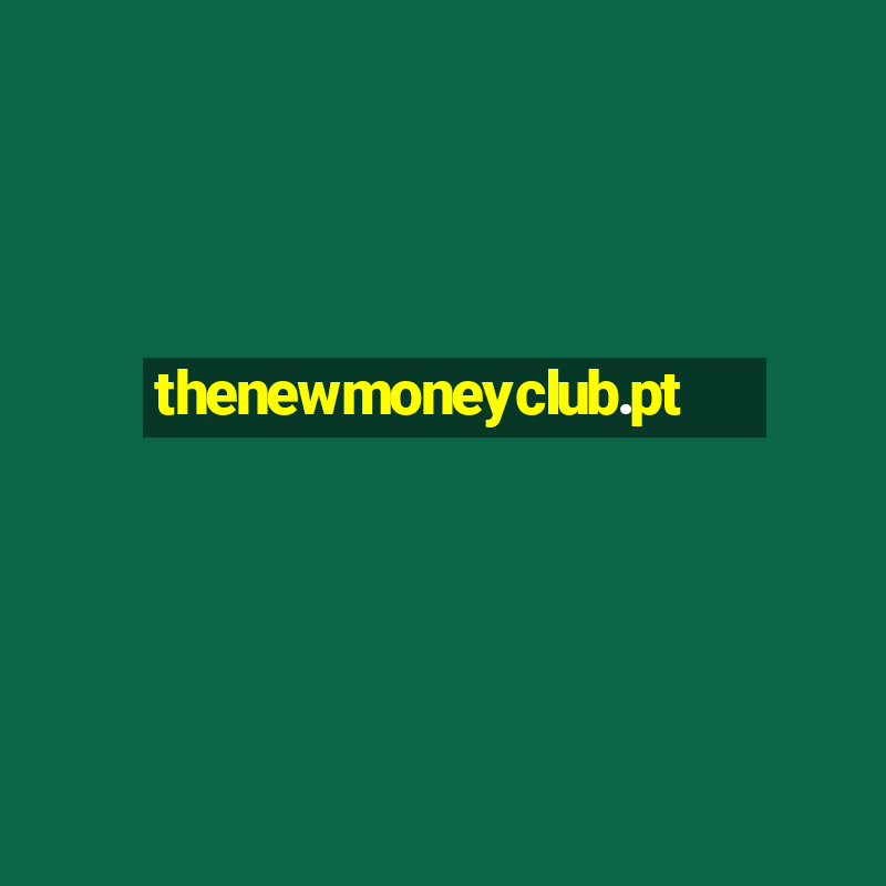 thenewmoneyclub.pt