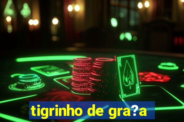 tigrinho de gra?a