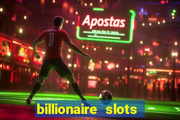 billionaire slots slots game