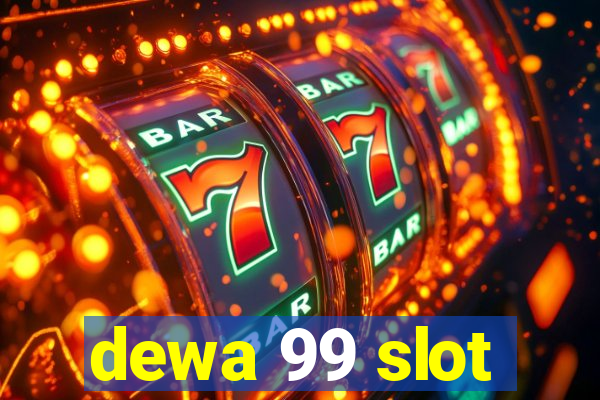 dewa 99 slot