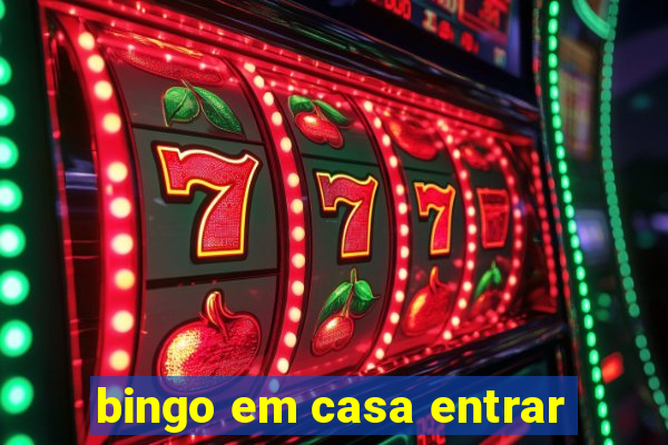 bingo em casa entrar