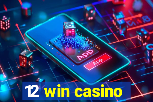 12 win casino