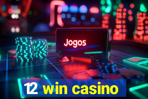 12 win casino