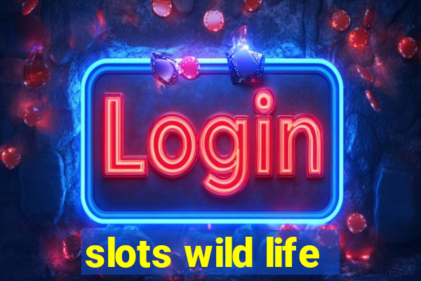 slots wild life