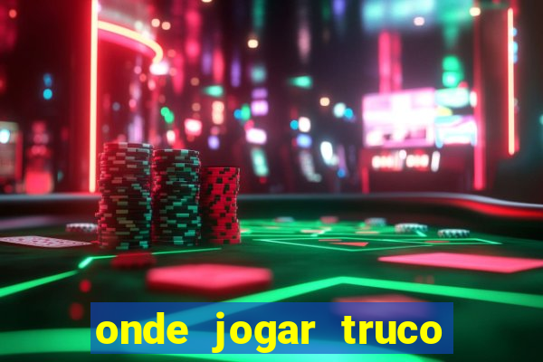 onde jogar truco valendo dinheiro