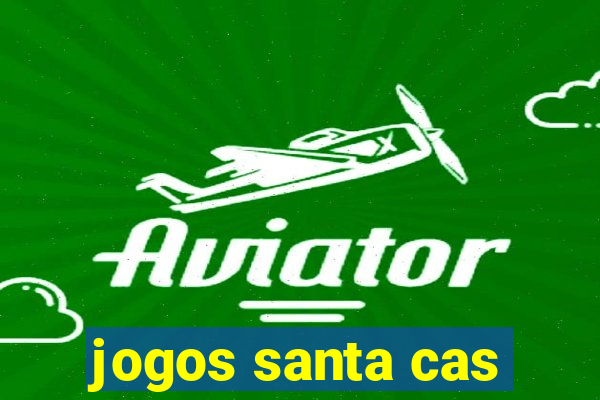 jogos santa cas