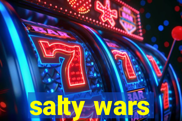 salty wars