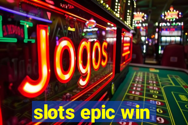 slots epic win