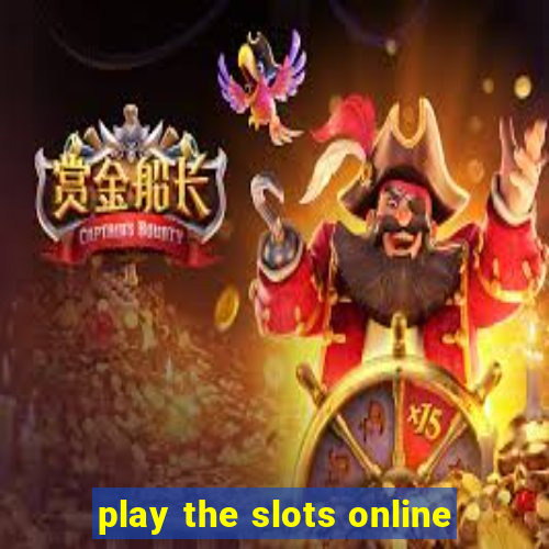 play the slots online