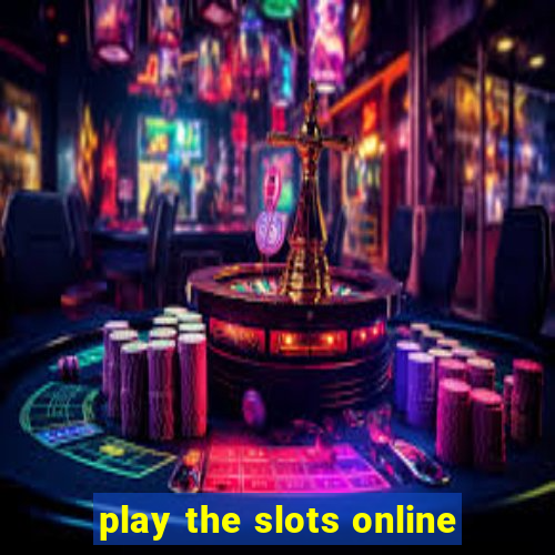 play the slots online