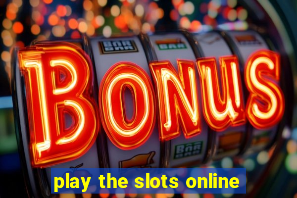 play the slots online