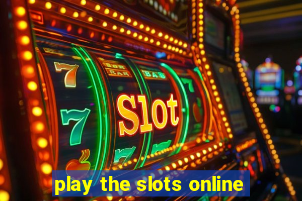 play the slots online