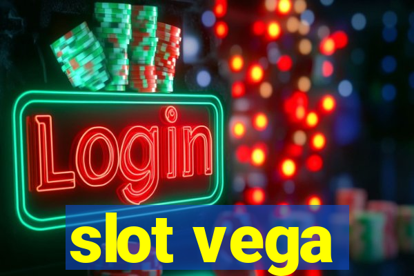 slot vega