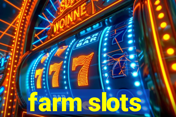 farm slots