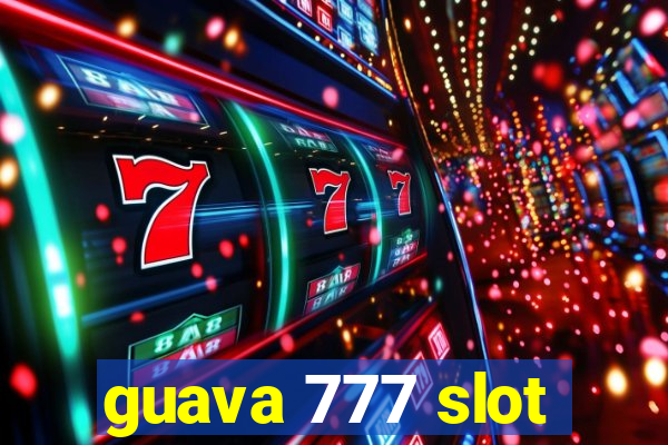 guava 777 slot