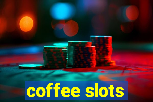 coffee slots