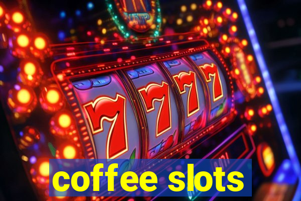 coffee slots