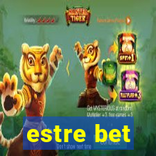 estre bet