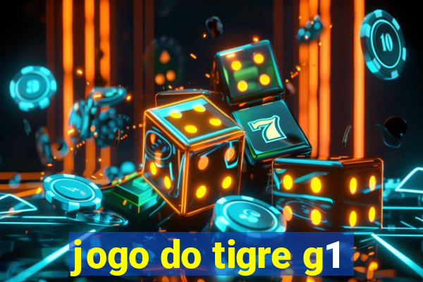 jogo do tigre g1