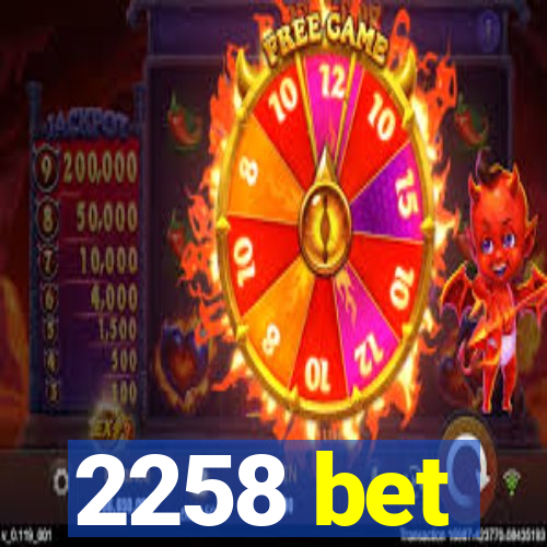 2258 bet