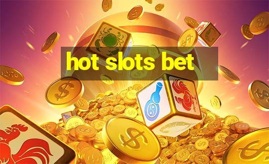 hot slots bet