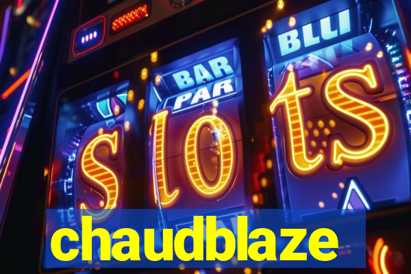 chaudblaze