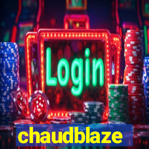 chaudblaze