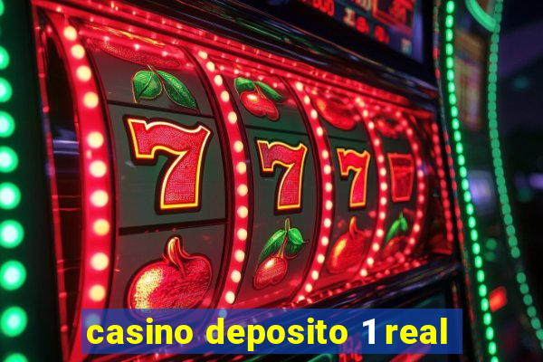 casino deposito 1 real