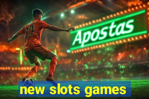 new slots games